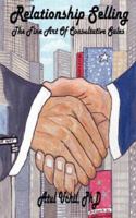 Relationship Selling: The Fine Art Of Consultative Sales 1432715003 Book Cover