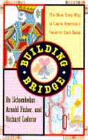Building Bridge: New, Quick, & Easy Way to Learn America's Favorite Card Game 0671870785 Book Cover