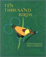 Ten Thousand Birds: Ornithology Since Darwin 0691151970 Book Cover