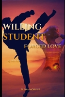 Willing student forced love B0B17S3CC8 Book Cover