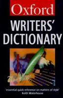 The Oxford Writers' Dictionary (Oxford Paperback Reference) 0192826697 Book Cover