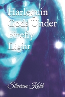 Harlequin Gods Under Firefly Light B0FHBVJ8YX Book Cover