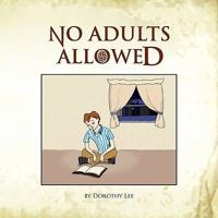 No Adults Allowed 1436361079 Book Cover