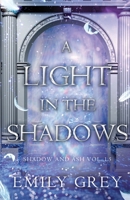 A Light in the Shadows: Shadow and Ash Vol. 1.5 B0F42ZTT3M Book Cover