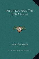 Intuition And The Inner Light 1425371779 Book Cover