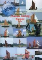 An Illustrated Guide to Thames Sailing Barges 0956305903 Book Cover