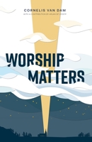 Worship Matters 1777115574 Book Cover