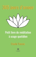 365 jours d'amour: Petit livre de méditation à usage quotidien B0B8Q8FS63 Book Cover