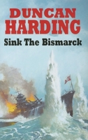 Sink the Bismarck 0727875655 Book Cover