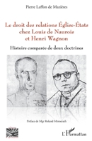 Le droit des relations Eglise-Etats chez Louis de Naurois et Henri Wagnon: Histoire comparée de deux doctrines (Religions Et Spiritualité) (French Edition) 2343216061 Book Cover