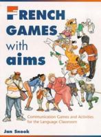 French Games With Aims: Communicative Activities for the Language Classroom 0340663782 Book Cover