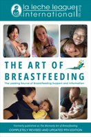 The Art of Breastfeeding: Completely Revised and Updated 9th Edition (La Leche League International Book) 0593722752 Book Cover