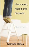 Hammered, Nailed and Screwed 1475000766 Book Cover
