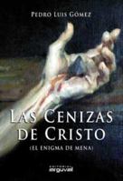 LAS CENIZAS DE CRISTO 8496912590 Book Cover
