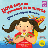 Luna Elige un Dumpling de la Suerte : Luna Picks a Lucky Dumpling 1623547121 Book Cover