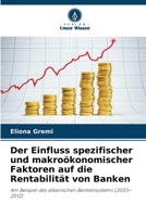 Der Einfluss spezifischer und makroökonomischer Faktoren auf die Rentabilität von Banken (German Edition) 6209831958 Book Cover