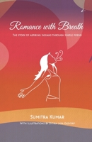 Romance with Breath: The Story of Aspiring Indians Through Simple Poems B09X263CBR Book Cover