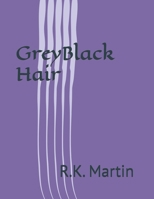 GreyBlack Hair B08XLGJS7L Book Cover