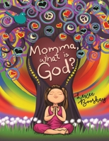 Momma, What Is God? 1528946243 Book Cover