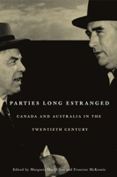 Parties Long Estranged: Canada and Australia in the Twentieth Century 0774809760 Book Cover