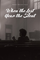 When The Lost Hear the Silent B0CS4NZN94 Book Cover