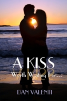 A Kiss Worth Waiting For... 1737067404 Book Cover