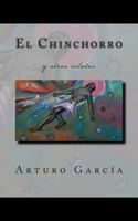 El Chinchorro: y otros relatos 1493684086 Book Cover