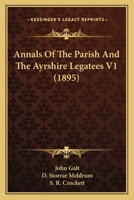 Annals of the Parish and the Ayrshire Legatees, Volume 1 1377427080 Book Cover