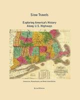 Slow Travels-Connecticut, Massachusetts, and Rhode Island Edition 1452803587 Book Cover