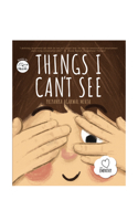 Things I Can't See: A Unique Book for Kids on Empathy | Help Children Understand Emotions & Feelings | Picture Book for 3+ Year Old | Birthday Gifts for Girls & Boys 9334380772 Book Cover