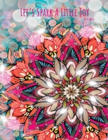 Let's Spark A Little Joy 0578986213 Book Cover