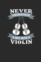 Never Underestimate A Boy With A Violin: Never Underestimate Notebook, Dotted Bullet (6 x 9 - 120 pages) Sports and Recreations Themed Notebook for Daily Journal, Diary, and Gift 1673471633 Book Cover