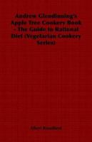 Andrew Glendinning's Apple Tree Cookery Book - The Guide to Rational Diet (Vegetarian Cookery Series) (Vegetarian Cookery Series) 1406799386 Book Cover