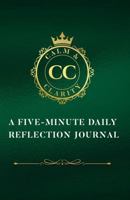Calm and Clarity: A Five-Minute Daily Reflection Journal 1964365562 Book Cover