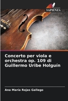 Concerto per viola e orchestra op. 109 di Guillermo Uribe Holguín 6206201120 Book Cover