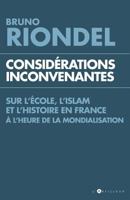 Considérations inconvenantes sur l'Ecole, l'Islam et l'Histoire à l'heure de la mondialisation (TOUC.DOCUMENTS) (French Edition) 2810006482 Book Cover