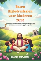 Pasen Bijbelverhalen voor kinderen 2025: Inspirerende verhalen over de opstanding van Jezus met activiteiten om geloof en begrip te vergroten (Dutch Edition) B0F3HZ2BW6 Book Cover