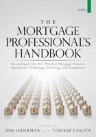 The Mortgage Professional's Handbook: Succeeding in the New World of Mortgage Finance: Operations, Technology, Servicing, and Compliance 1519748302 Book Cover