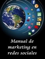 Manual de Marketing en la Redes Sociales: Publicidad y Marketing Digital 1702569039 Book Cover