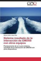 Sistema Resultado de La Interaccion de Gmdss Con Otros Equipos 3846568457 Book Cover