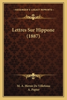Lettres Sur Hippone (1887) 1160182329 Book Cover