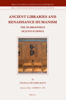 Ancient Libraries and Renaissance Humanism: The de Bibliothecis of Justus Lipsius 9004338160 Book Cover