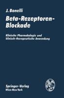 Beta-Rezeptoren-Blockade: Klinische Pharmakologie Und Klinisch-Therapeutische Anwendung 3211815538 Book Cover