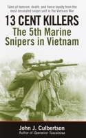 13 Cent Killers: The 5th Marine Snipers in Vietnam 0345459148 Book Cover