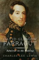 David Glasgow Farragut: Admiral in the Making 1591144159 Book Cover