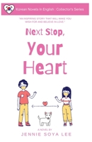 Next Stop, Your Heart: Korean Novels In English : Collector's Series B08R2KHRGL Book Cover