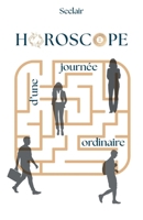 Horoscope d'une journée ordinaire (French Edition) B0FY2LF3HL Book Cover
