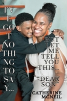 I’ve Got Nothing to Say… But Let Me Tell You THIS…: Dear Son… B0GV3LXXKJ Book Cover