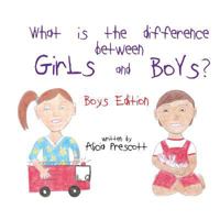 What Is the Difference Between Girls and Boys?: Boys Edition 1542946514 Book Cover