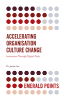 Accelerating Organisation Culture Change: Innovation Through Digital Tools (Emerald Points) 1789739683 Book Cover